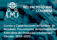 Red Pacto Global Colombia. Curso POSCONSUMO, RESPONSABILIDAD EXTENDIDA DEL PRODUCTOR Y ECONOMÍA CIRCULAR. 2018