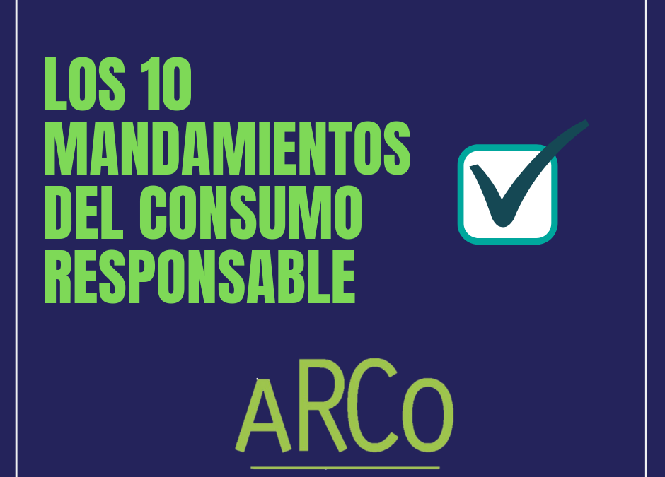 LOS 10 MANDAMIENTOS DEL CONSUMO RESPONSABLE