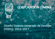 CORPORACIÓN LÚMINA – Diseño Sistema Integrado de Gestión (HSEQ), 2016-2017