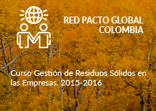 Red Pacto Global Colombia. Curso Gestión de Residuos Sólidos en las Empresas. 2015-2016