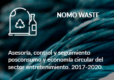 NOMO WASTE. Asesoría, control y seguimiento programa posconsumo de residuos del sector entretenimiento. 2017, 2018.