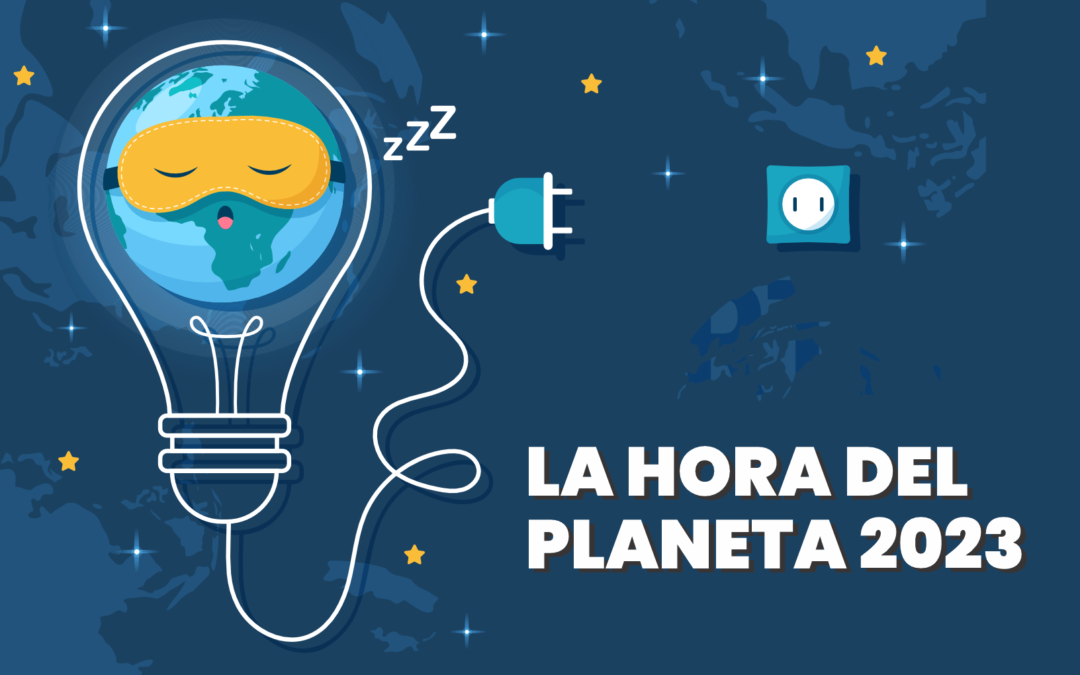 La Hora del Planeta 2023: la hora más grande por el PLANETA